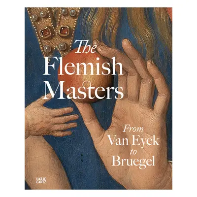 "The Flemish Masters: From Van Eyck to Bruegel" - "" ("Depoorter Matthias")