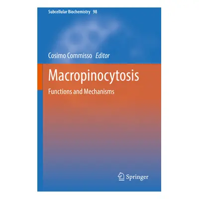 "Macropinocytosis: Functions and Mechanisms" - "" ("Commisso Cosimo")