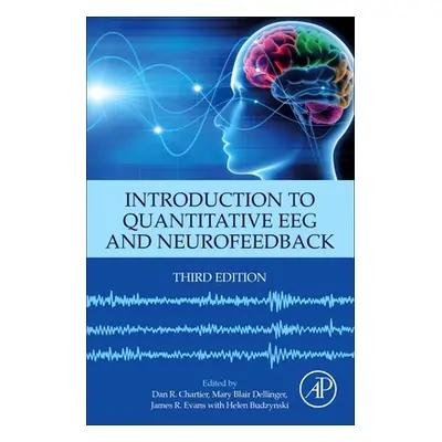 "Introduction to Quantitative Eeg and Neurofeedback" - "" ("Chartier Dan R.")