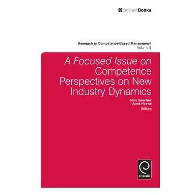 "A Focused Issue on Competence Perspectives on New Industry Dynamics" - "" ("Sanchez Ron")