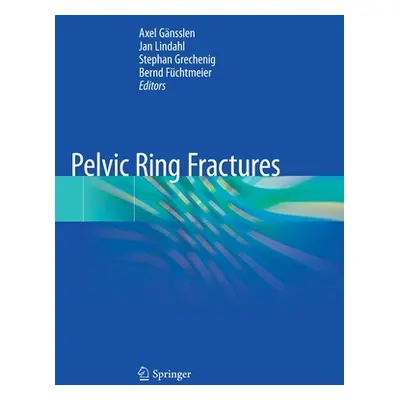 "Pelvic Ring Fractures" - "" ("Gnsslen Axel")