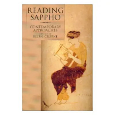 "Reading Sappho: Contemporary Approaches Volume 2" - "" ("Greene Ellen")