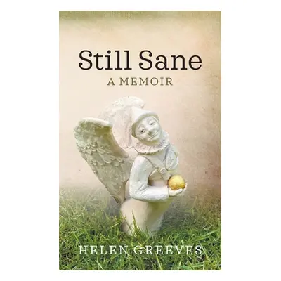 "Still Sane: A Memoir" - "" ("Greeves Helen")