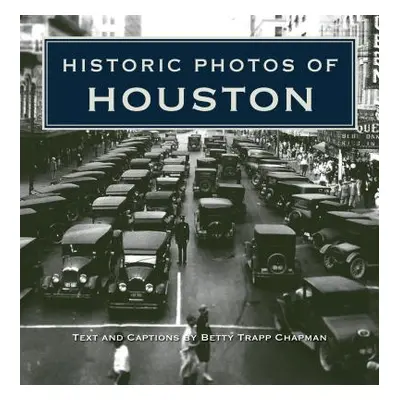 "Historic Photos of Houston" - "" ("Chapman Betty Trapp")