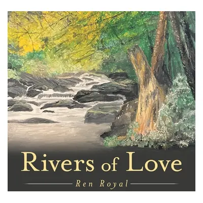 "Rivers of Love" - "" ("Royal Ren")