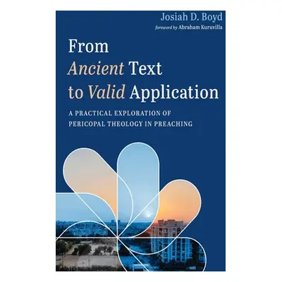 "From Ancient Text to Valid Application" - "" ("Boyd Josiah D.")