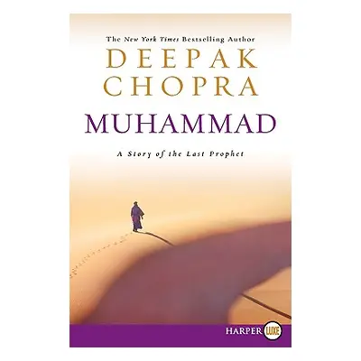 "Muhammad LP: A Story of the Last Prophet" - "" ("Chopra Deepak")