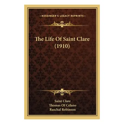 "The Life Of Saint Clare (1910)" - "" ("Clare Saint")