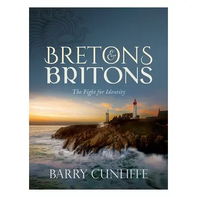 "Bretons and Britons: The Fight for Identity" - "" ("Cunliffe Barry")