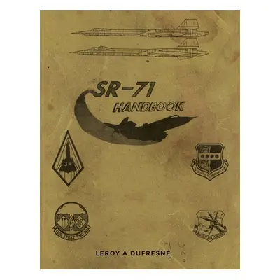 "SR-71 Handbook" - "" ("DuFresne Leroy a.")