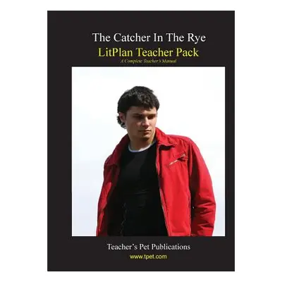 "Litplan Teacher Pack: The Catcher in the Rye" - "" ("Collins Mary B.")