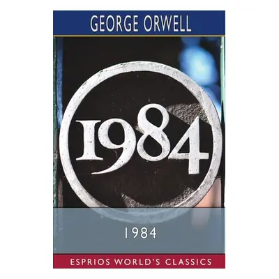 1984 (Esprios Classics) (Orwell George)