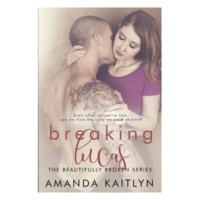 "Breaking Lucas" - "" ("Kaitlyn Amanda")