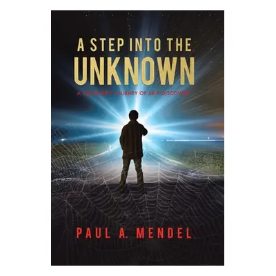 "A Step Into the Unknown: A Teenager's Journey of Self-discovery." - "" ("Mendel Paul A.")