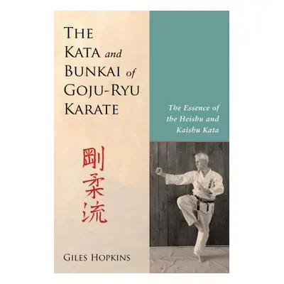 "The Kata and Bunkai of Goju-Ryu Karate: The Essence of the Heishu and Kaishu Kata" - "" ("Hopki