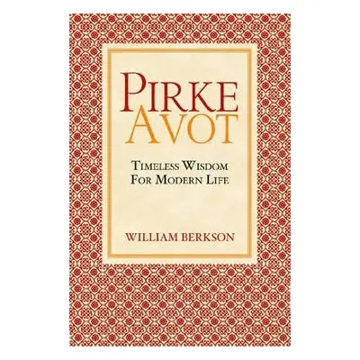 "Pirke Avot: Timeless Wisdom for Modern Life" - "" ("Berkson William")