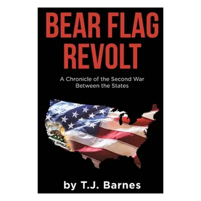 "Bear Flag Revolt: A Chronicle of the Second War Between the States" - "" ("Barnes T. J.")