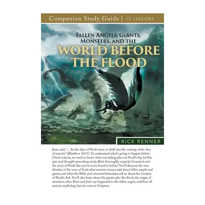 "Fallen Angels, Giants, Monsters, and the World Before the Flood Study Guide" - "" ("Renner Rick