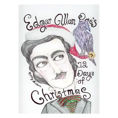 "Edgar Allan Poe's 12 Days of Christmas" - "" ("Michele Holly")