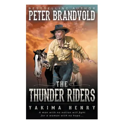 "The Thunder Riders" - "" ("Brandvold Peter")