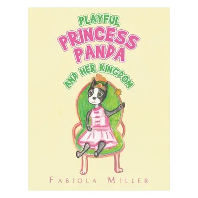 "Playful Princess Panda: And Her Kingdom" - "" ("Miller Fabiola")