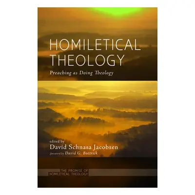 "Homiletical Theology" - "" ("Jacobsen David Schnasa")