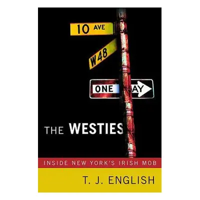 "The Westies: Inside New York's Irish Mob" - "" ("English T. J.")