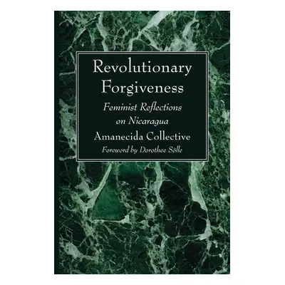 "Revolutionary Forgiveness" - "" ("Amanecida Collective")