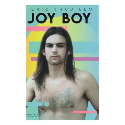 "Joy Boy" - "" ("Trujillo Eric")