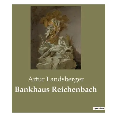 "Bankhaus Reichenbach" - "" ("Landsberger Artur")