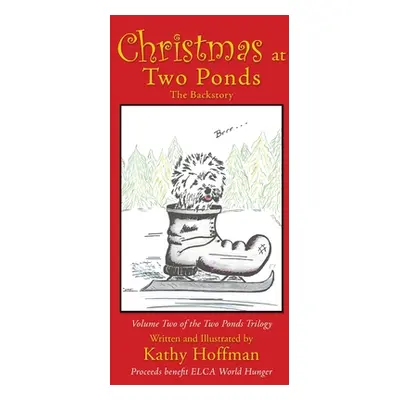 "Christmas at Two Ponds The Backstory" - "" ("Hoffman Kathy")