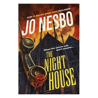 "Night House" - "A spine-chilling tale for fans of Stephen King" ("Nesbo Jo")