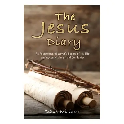 "The Jesus Diary" - "" ("Mishur Dave")