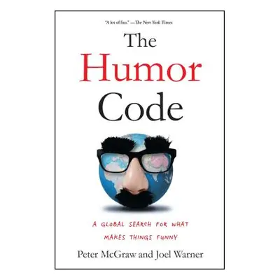 "The Humor Code: A Global Search for What Makes Things Funny" - "" ("McGraw Peter")