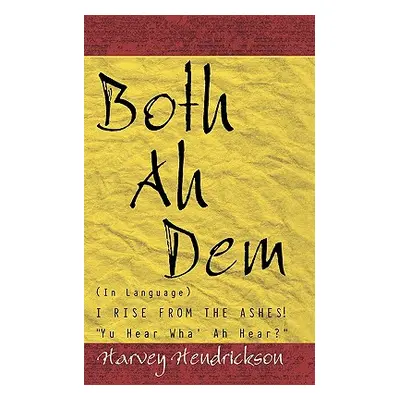 "Both Ah Dem" - "" ("Hendrickson Harvey")