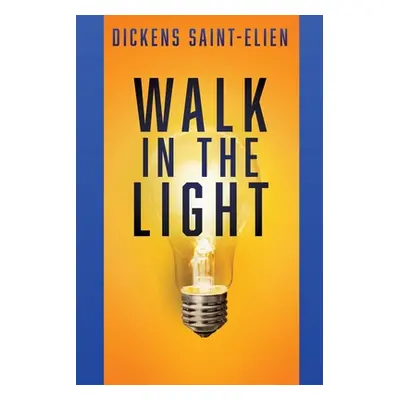 "Walk in the Light" - "" ("Saint-Elien Dickens")