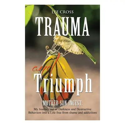 "Trauma and Triumph" - "" ("Cross Lee")