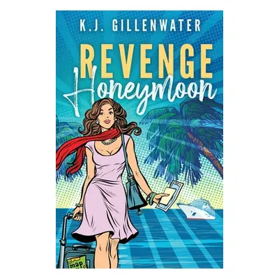 "Revenge Honeymoon" - "" ("Gillenwater K. J.")