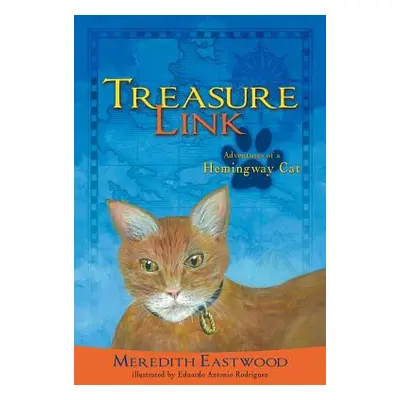 "Treasure Link: Adventures of a Hemingway Cat" - "" ("Eastwood Meredith")