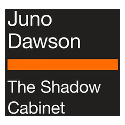 "The Shadow Cabinet" - "" ("Dawson Juno")