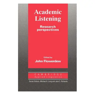 "Academic Listening: Research Perspectives" - "" ("Flowerdew John")