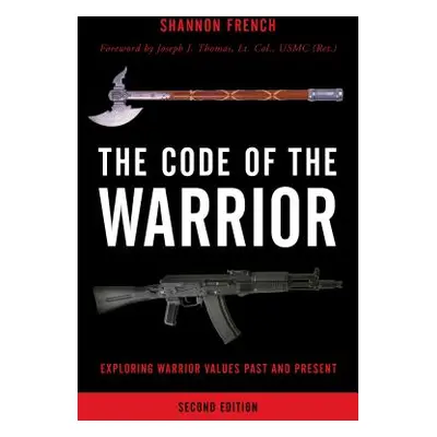 "The Code of the Warrior: Exploring Warrior Values Past and Present, Second Edition" - "" ("Fren