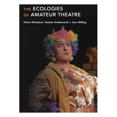 "The Ecologies of Amateur Theatre" - "" ("Nicholson Helen")