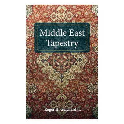 "Middle East Tapestry" - "" ("Guichard Roger H. Jr.")