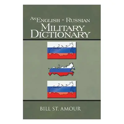 "An English - Russian Military Dictionary" - "" ("St Amour Bill")