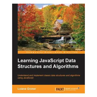 "Learning JavaScript Data Structures and Algorithms" - "" ("Groner Loiane")