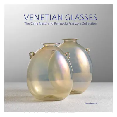 "Venetian Glasses: The Carla Nasci and Ferruccio Franzoia Collection" - "" ("Casagrande Tiziana"