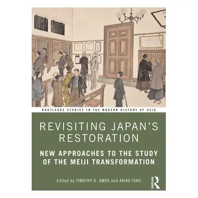 "Revisiting Japan's Restoration: New Approaches to the Study of the Meiji Transformation" - "" (