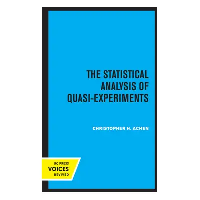 "The Statistical Analysis of Quasi-Experiments" - "" ("Achen Christopher H.")