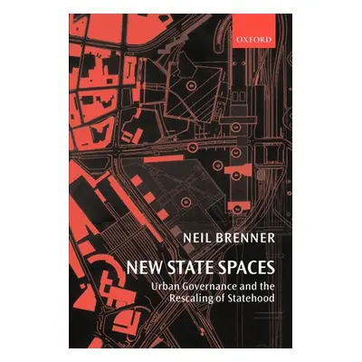 "New State Spaces: Urban Governance and the Rescaling of Statehood" - "" ("Brenner Neil")